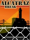 Алькатрас: Побег (Alcatraz: Break)